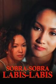 Sobra Sobra, Labis Labis (1996)