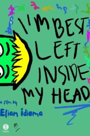 I’m Best Left Inside My Head (2024)